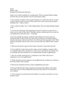 Honky Dalton Conley Reading Group Discussion Questions Honky is an excellent candidate for a reading group. When your group finishes reading the book, here are some questions to get the conversation rolling: 1. How much 