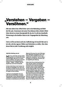 was haben wir gelernt?  „Verstehen – Vergeben – Versöhnen.“ Mit neun Jahren kam Alfred Ecker 1960 in die Bubenburg und blieb dort bis[removed]Gemeinsam mit seiner Frau Johanna Ecker arbeitet Alfred