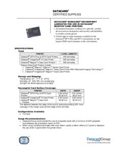 DATACARD® CERTIFIED SUPPLIES DATACARD® DURAGARD® SECUREPRINT LAMINATES FOR USE IN DATACARD® DESKTOP CARD PRINTERS