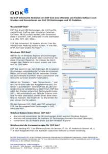 Die COP Informatik AG bieten mit COP Dok eine effiziente und flexible Software zum Drucken und Konvertieren von CAD 2D Zeichnungen und 3D Modellen. Was ist COP Dok? COP Dok druckt 2D Zeichnungen, die mit Creo Elements/Di