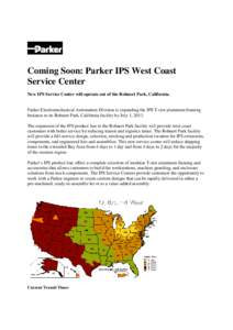 Coming Soon: Parker IPS West Coast Service Center New IPS Service Center will operate out of the Rohnert Park, California. Parker Electromechanical Automation Division is expanding the IPS T-slot aluminum framing busines