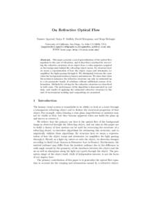 On Refractive Optical Flow Sameer Agarwal, Satya P. Mallick, David Kriegman, and Serge Belongie University of California, San Diego, La Jolla CA 92093, USA, {sagarwal@cs,spmallick@graphics,kriegman@cs,sjb@cs}.ucsd.edu, W