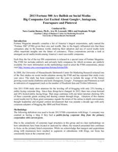 2013 Fortune 500 Are Bullish on Social Media: Big Companies Get Excited About Google+, Instagram, Foursquare and Pinterest Conducted By: Nora Ganim Barnes, Ph.D., Ava M. Lescault, MBA and Stephanie Wright Charlton Colleg