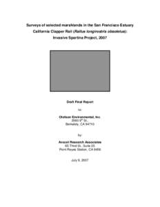 Surveys of selected marshlands in the San Francisco Estuary California Clapper Rail (Rallus longirostris obsoletus): Invasive Spartina Project, 2007 Draft Final Report to: