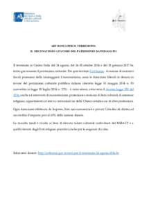 ART BONUS PER IL TERREMOTO: IL MECENATISMO A FAVORE DEL PATRIMONIO DANNEGGIATO Il terremoto in Centro Italia del 24 agosto, delottobre 2016 e del 18 gennaio 2017 ha ferito gravemente il patrimonio culturale. Per q