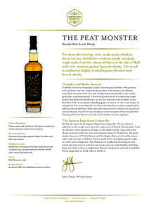 THE PEAT MONSTER Blended Malt Scotch Whisky For those who love big, rich, smoky-peaty whiskies, this is for you. Peat Monster combines smoky and peaty single malts from the island of Islay and the Isle of Mull with rich,