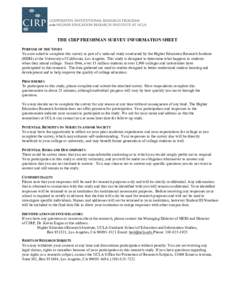 THE CIRP FRESHMAN SURVEY INFORMATION SHEET PURPOSE OF THE STUDY You are asked to complete this survey as part of a national study conducted by the Higher Education Research Institute (HERI) at the University of Californi