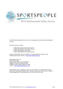 The 2010 Sportspeople Salary Survey is managed and compiled by Sportspeople Pty Ltd. Previous Surveys include: • •