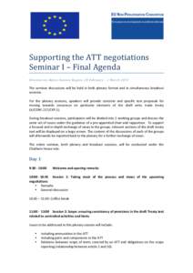    Supporting	
  the	
  ATT	
  negotiations	
   Seminar	
  I	
  –	
  Final	
  Agenda	
   Divonne-­les-­Bains,	
  Geneva	
  Region,	
  28	
  February 	
   –	
  1	
  March	
  2013	
  