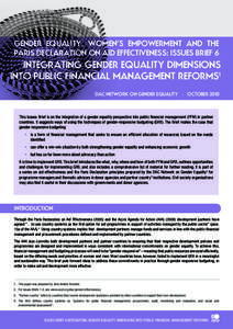 GENDER EQUALITY, WOMEN’S EMPOWERMENT AND THE PARIS DECLARATION ON AID EFFECTIVENESS: ISSUES BRIEF 6 INTEGRATING GENDER EQUALITY DIMENSIONS INTO PUBLIC FINANCIAL MANAGEMENT REFORMS1 DAC NETWORK ON GENDER EQUALITY • OC