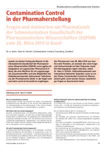 P harmaherstellung /C ontamination C ontrol  Contamination Control in der Pharmaherstellung Fragen und Antworten am PharmaLunch der Schweizerischen Gesellschaft der