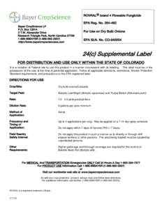 ROVRAL® brand 4 Flowable Fungicide EPA Reg. No[removed]Bayer CropScience LP P.O. Box[removed]T.W. Alexander Drive Research Triangle Park, North Carolina 27709