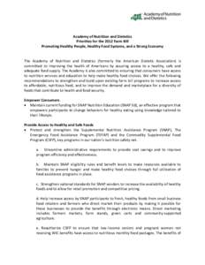 Academy of Nutrition and Dietetics Priorities for the 2012 Farm Bill Promoting Healthy People, Healthy Food Systems, and a Strong Economy The Academy of Nutrition and Dietetics (formerly the American Dietetic Association