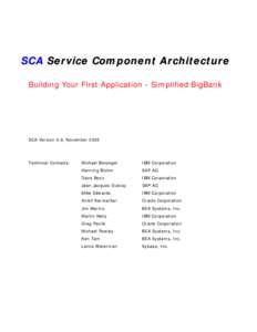 SCA Service Component Architecture Building Your First Application - Simplified BigBank SCA Version 0.9, NovemberTechnical Contacts:
