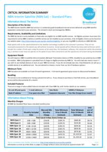 CRITICAL INFORMATION SUMMARY  NBN Interim Satellite (NBN Sat) – Standard Plans Information About The Service Description of the Service The NBN Interim Satellite (NBN Sat) service is a residential grade broadband inter