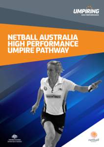 NETBALL AUSTRALIA HIGH PERFORMANCE UMPIRE PATHWAY CONTENTS INTRODUCTION