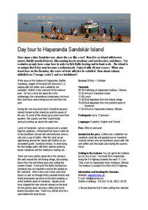 Day tour to Haparanda Sandskär Island Once upon a time Sandskär rose above the sea like a reef. Now it is an island with barren moors, thickly wooded forests, blossoming beach meadows and vast beaches and dunes. For