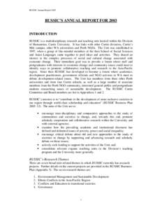 RUSSIC Annual ReportRUSSIC’S ANNUAL REPORT FOR 2003 INTRODUCTION RUSSIC is a multidisciplinary research and teaching unit located within the Division of Humanities, Curtin University. It has links with other Cur