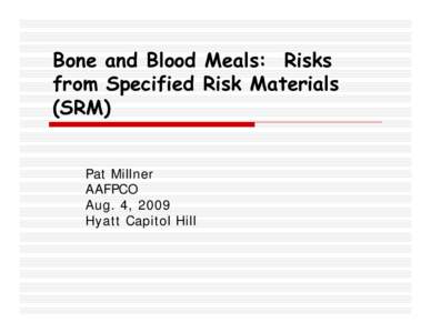 Medicine / Specified risk material / Scrapie / Prion / Creutzfeldt–Jakob disease / Sludge / Bone meal / Brain / Pathogen / Transmissible spongiform encephalopathies / Biology / Health