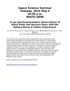 Space Science Seminar Tuesday, 2015 May 5 10:30 a.m. NSSTC/2096 X-ray Spectropolarimetric Observations of Black Holes and Neutron Stars with the