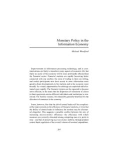 Monetary Policy in the Information Economy Michael Woodford Improvements in information processing technology, and in communications are likely to transform many aspects of economic life, but likely no sector of the econ