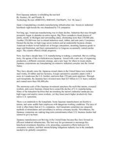 How Japanese industry is rebuilding the rust belt By: Kenney, M. and Florida, R. Technology Review[removed]), [removed], Feb/Mar91, Vol. 94, Issue 2 Japan is transplanting a modern manufacturing infrastructure into Ameri