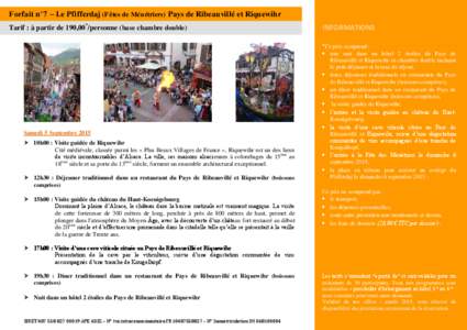 Forfait n°7 – Le Pfifferdaj (Fêtes de Ménétriers) Pays de Ribeauvillé et Riquewihr médiéval Tarif : à partir de 190,00*/personne (base chambre double) Samedi 5 Septembre 2015  10h00 : Visite guidée de Rique