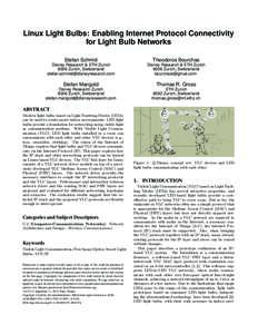 Linux Light Bulbs: Enabling Internet Protocol Connectivity for Light Bulb Networks Stefan Schmid Theodoros Bourchas