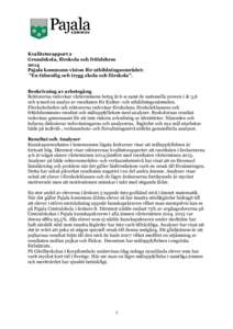 Kvalitetsrapport 2 Grundskola, förskola och fritidshem 2014 Pajala kommuns vision för utbildningsområdet: ”En tidsenlig och trygg skola och förskola”. Beskrivning av arbetsgång