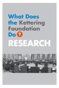 What Does the Kettering Foundation Do ?  Research