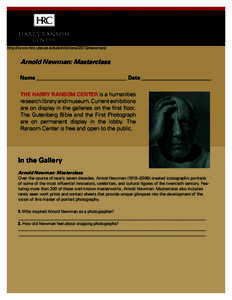 http://www.hrc.utexas.edu/exhibitions/2013/newman/  Arnold Newman: Masterclass Name___________________________________ Date________________________ THE HARRY RANSOM CENTER is a humanities