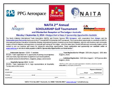 NAITA 2nd Annual SCHOLARSHIP Golf Tournament and Oktoberfest Reception at The Ledges • Huntsville Monday • September 8, 2014 • Shotgun Start at Noon • Sponsorship Opportunities Available The North Alabama Interna