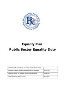Equality Plan Public Sector Equality Duty Committee with oversight for this policy – Achievement for All Policy last reviewed by the Achievement for All Committee