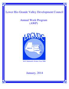 Lower Rio Grande Valley Development Council Annual Work Program (AWP) 301 W. Railroad St. Weslaco, Texas 78596
