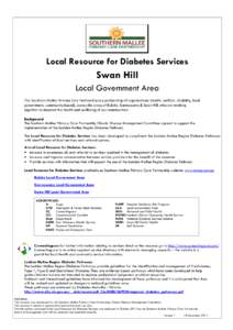Local Resource for Diabetes Services  Swan Hill Local Government Area The Southern Mallee Primary Care Partnership is a partnership of organisations (health, welfare, disability, local government, community based), acros