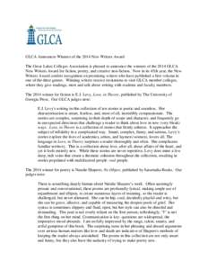 GLCA Announces Winners of the 2014 New Writers Award The Great Lakes Colleges Association is pleased to announce the winners of the 2014 GLCA New Writers Award for fiction, poetry, and creative non-fiction. Now in its 45