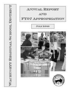 Wachusett Regional School District  Annual Report and FY07 Appropriation July 2006