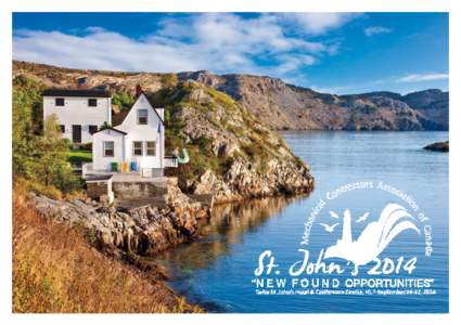 A message from your Chairman….  Ladies & Gentlemen: If you have never been to Newfoundland and Labrador, you need to attend this year’s 73 rd Annual National Conference of the Mechanical Contractors Association of 