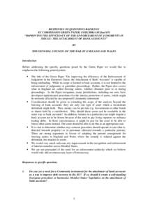 RESPONSES TO QUESTIONS RAISED IN EC COMMISSION GREEN PAPER, COM[removed]final ON “IMPROVING THE EFFICIENCY OF THE ENFORCEMENT OF JUDGMENTS IN THE EU: THE ATTACHMENT OF BANK ACCOUNTS” BY THE GENERAL COUNCIL OF THE B