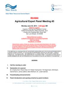 REVISED  Agricultural Expert Panel Meeting #5 Monday June 23, 2014 – 8:00 8:30 AM Meeting Location: Irrigation Training and Research Center