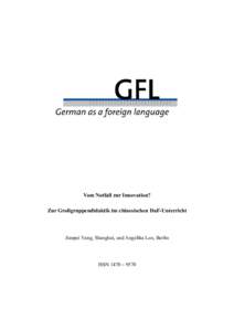 Vom Notfall zur Innovation? Zur Großgruppendidaktik im chinesischen DaF-Unterricht Jianpei Yang, Shanghai, und Angelika Loo, Berlin  ISSN 1470 – 9570