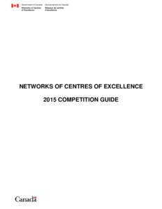 NETWORKS OF CENTRES OF EXCELLENCE 2015 COMPETITION GUIDE Networks of Centres of Excellence 2015 Competition Guide March 2013