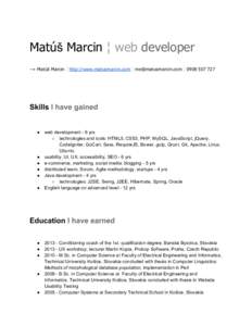 Matúš Marcin ¦ web developer    → Matúš Marcin ¦ http://www.matusmarcin.com ¦  ¦ 0908 507 727    