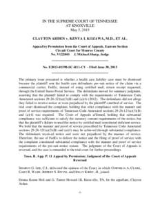 IN THE SUPREME COURT OF TENNESSEE AT KNOXVILLE May 5, 2015 CLAYTON ARDEN v. KENYA I. KOZAWA, M.D., ET AL. Appeal by Permission from the Court of Appeals, Eastern Section Circuit Court for Monroe County