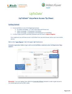 UpToDate® Anywhere Access Tip Sheet Getting Started: 1. Access UpToDate in one of the following locations: a. On Calder homepage – 2nd item under Featured E-Resources b. Calder homepage  E-DatabasesUpToDate c. C