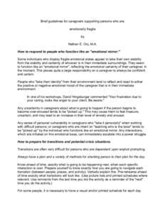 Brief guidelines for caregivers supporting persons who are emotionally fragile by Nathan E. Ory, M.A. How to respond to people who function like an 