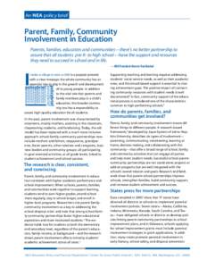 An NEA policy brief  Parent, Family, Community Involvement in Education Parents, families, educators and communities—there’s no better partnership to assure that all students pre-K- to high school—have the support 