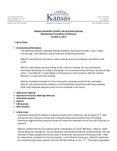 KANSAS ADVISORY COUNCIL ON HIV/AIDS (KACHA) Membership Committee Call Minutes October 3, 2012 • Call to Order • Introductions/Attendance The following members attended: Michael Madecky, Dominique Saunders, Susan Tush