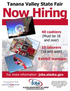 Tanana Valley State Fair  Now Hiring 40 cashiers (Must be 18 and over)