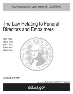 WASHINGTON STATE DEPARTMENT OF LICENSING  The Law Relating to Funeral Directors and Embalmers[removed]RCW[removed]RCW